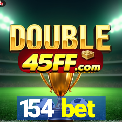 154 bet